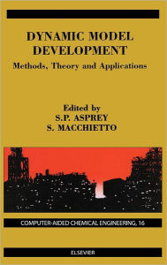 Title: Dynamic Model Development: Methods, Theory and Applications, Author: S. Macchietto