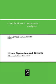 Title: Urban Dynamics and Growth: Advances in Urban Economics, Author: R. Capello