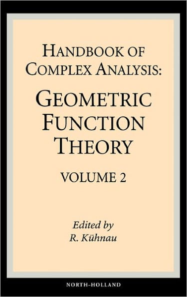 Handbook of Complex Analysis: Geometric Function Theory