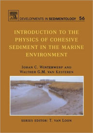 Title: Introduction to the Physics of Cohesive Sediment Dynamics in the Marine Environment, Author: Johan C. Winterwerp