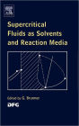 Supercritical Fluids as Solvents and Reaction Media