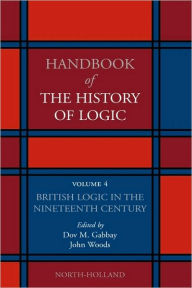 Title: British Logic in the Nineteenth Century, Author: Dov M. Gabbay