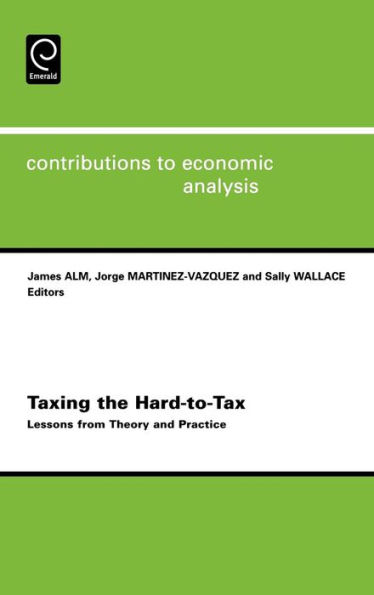 Taxing the Hard-to-tax: Lessons from Theory and Practice / Edition 1