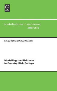 Title: Modelling the Riskiness in Country Risk Ratings / Edition 1, Author: S. Hoti