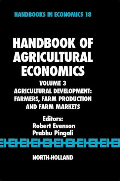 Handbook of Agricultural Economics: Agricultural Development: Farmers, Farm Production and Farm Markets