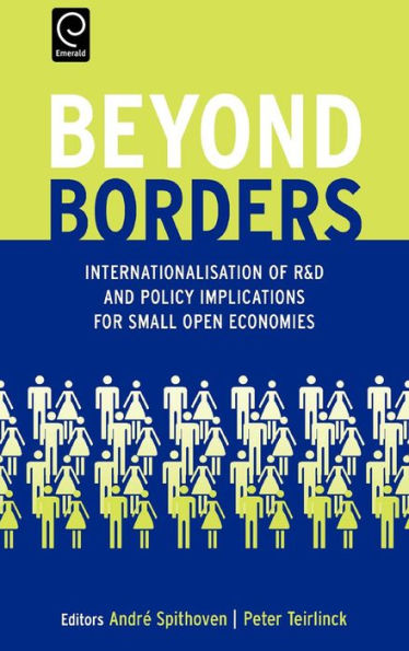 Beyond Borders: Internationalisation of R&D and Policy Implications for Small Open Economies / Edition 1