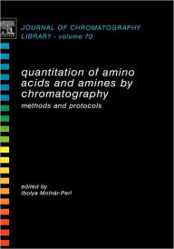 Title: Quantitation of Amino Acids and Amines by Chromatography: Methods and Protocols, Author: Ibolya Molnár-Perl
