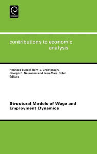 Title: Structural Models of Wage and Employment Dynamics / Edition 1, Author: Henning Bunzel