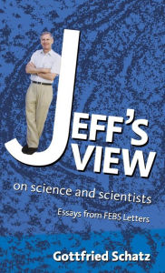 Title: Jeff's View: on Science and Scientists, Author: Gottfried Schatz