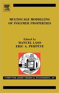 Title: Multiscale Modelling of Polymer Properties, Author: E. Perpète