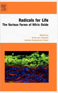 Title: Radicals for Life: The Various Forms of Nitric Oxide, Author: Ernst van Faassen