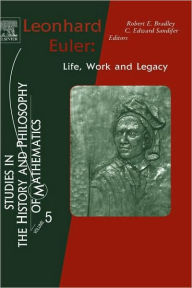 Title: Leonhard Euler: Life, Work and Legacy, Author: Robert E. Bradley