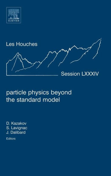 Particle Physics beyond the Standard Model: Lecture Notes of the Les Houches Summer School 2005