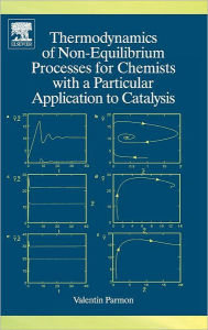 Title: Thermodynamics of Non-Equilibrium Processes for Chemists with a Particular Application to Catalysis, Author: V. Parmon