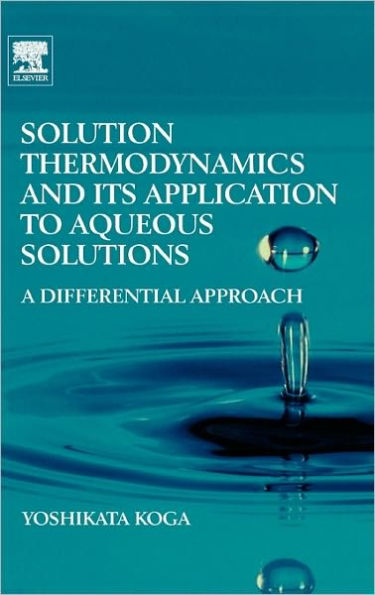 Solution Thermodynamics and its Application to Aqueous Solutions: A Differential Approach