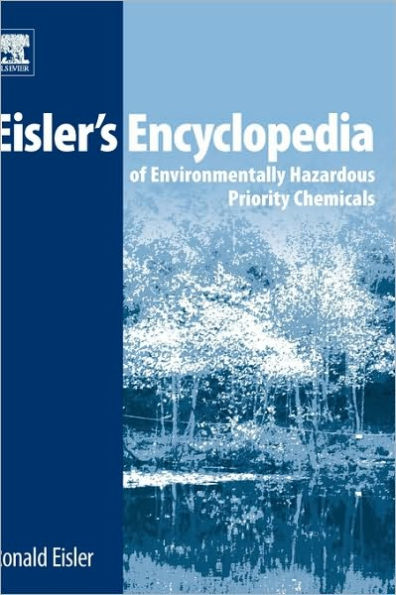 Eisler's Encyclopedia of Environmentally Hazardous Priority Chemicals