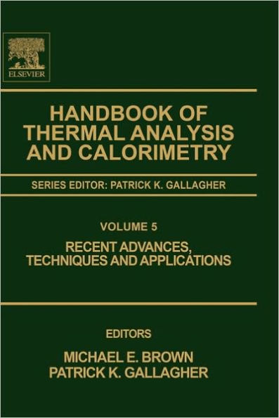 Handbook of Thermal Analysis and Calorimetry: Recent Advances, Techniques and Applications