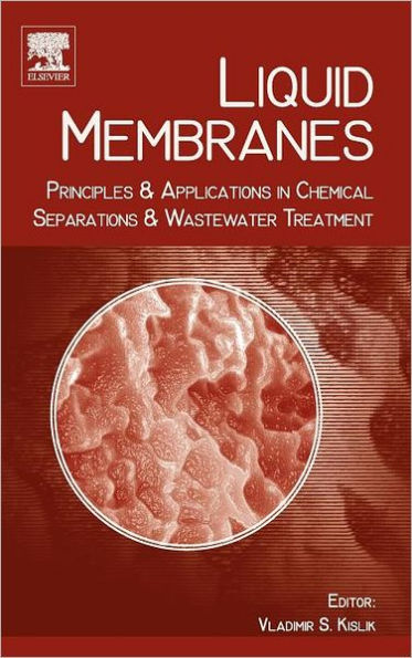 Liquid Membranes: Principles and Applications in Chemical Separations and Wastewater Treatment