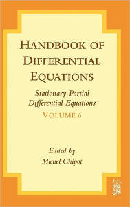 Title: Handbook of Differential Equations: Stationary Partial Differential Equations, Author: Michel Chipot
