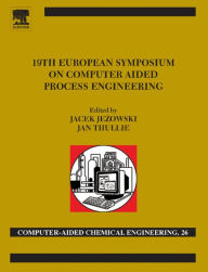 Title: 19th European Symposium on Computer Aided Process Engineering: ESCAPE-19: June 14-17, 2009, Cracow, Poland, Author: Jacek Jezowski