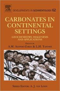 Title: Carbonates in Continental Settings: Geochemistry, Diagenesis and Applications, Author: Elsevier Science