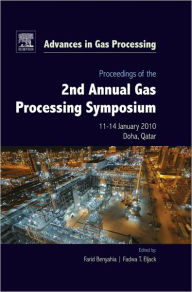 Title: Proceedings of the 2nd Annual Gas Processing Symposium: Qatar, January 10-14, 2010, Author: Farid Benyahia