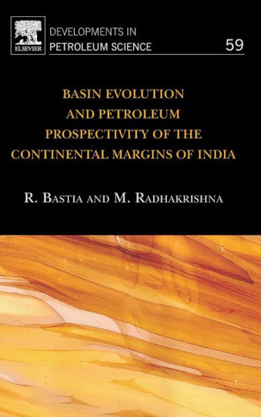 Basin Evolution and Petroleum Prospectivity of the Continental Margins of India