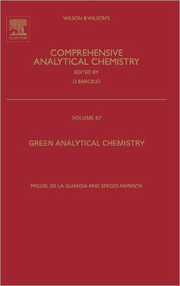 Green Analytical Chemistry: Theory and Practice by Miguel de la Guardia ...