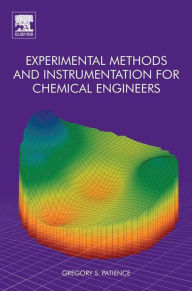 Title: Experimental Methods and Instrumentation for Chemical Engineers, Author: Gregory S. Patience