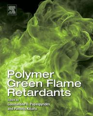 Title: Polymer Green Flame Retardants, Author: Constantine D. Papaspyrides