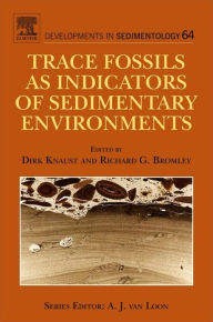 Title: Trace Fossils as Indicators of Sedimentary Environments, Author: Dirk Knaust