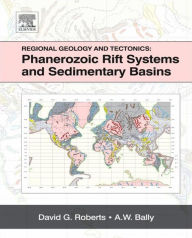 Title: Regional Geology and Tectonics: Phanerozoic Rift Systems and Sedimentary Basins, Author: David G. Roberts