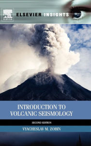 Title: Introduction to Volcanic Seismology / Edition 2, Author: Vyacheslav M Zobin