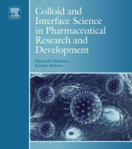 Title: Colloid and Interface Science in Pharmaceutical Research and Development, Author: Hiroyuki Ohshima