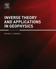 Title: Inverse Theory and Applications in Geophysics, Author: Michael S Zhdanov