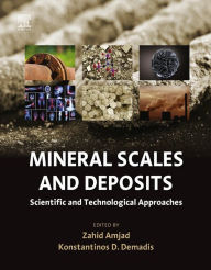 Title: Mineral Scales and Deposits: Scientific and Technological Approaches, Author: Zahid Amjad