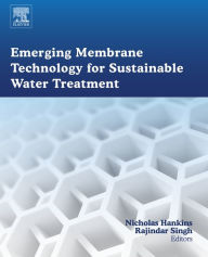 Title: Emerging Membrane Technology for Sustainable Water Treatment, Author: Rajindar Singh