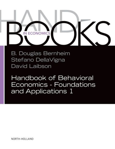 Handbook of Behavioral Economics - Foundations and Applications 1