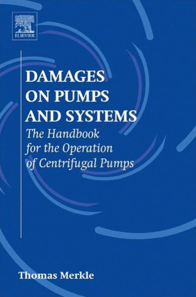 Damages on Pumps and Systems: The Handbook for the Operation of Centrifugal Pumps