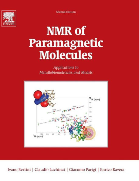 NMR of Paramagnetic Molecules: Applications to Metallobiomolecules and Models / Edition 2