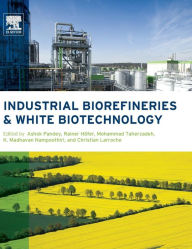Title: Industrial Biorefineries and White Biotechnology, Author: Ashok Pandey