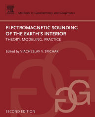 Title: Electromagnetic Sounding of the Earth's Interior, Author: Viacheslav V. Spichak