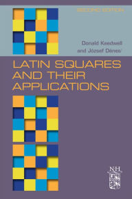 Title: Latin Squares and Their Applications: Latin Squares and Their Applications, Author: A. Donald Keedwell