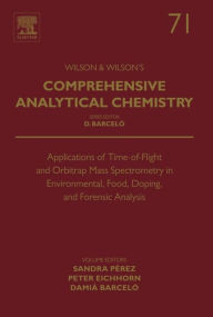 Title: Applications of Time-of-Flight and Orbitrap Mass Spectrometry in Environmental, Food, Doping, and Forensic Analysis, Author: Elsevier Science