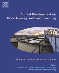 Title: Current Developments in Biotechnology and Bioengineering: Biological Treatment of Industrial Effluents, Author: Duu-Jong Lee