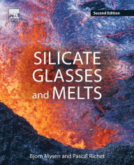 Title: Silicate Glasses and Melts / Edition 2, Author: Bjorn Mysen