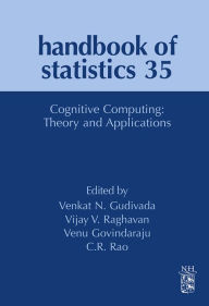 Title: Cognitive Computing: Theory and Applications, Author: Vijay V Raghavan