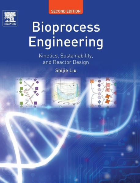 Bioprocess Engineering: Kinetics, Sustainability, and Reactor Design / Edition 2