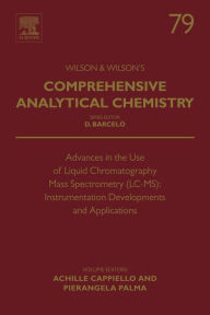 Title: Advances in the Use of Liquid Chromatography Mass Spectrometry (LC-MS): Instrumentation Developments and Applications, Author: Elsevier Science