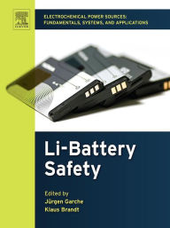 Title: Electrochemical Power Sources: Fundamentals, Systems, and Applications: Li-Battery Safety, Author: Jürgen Garche